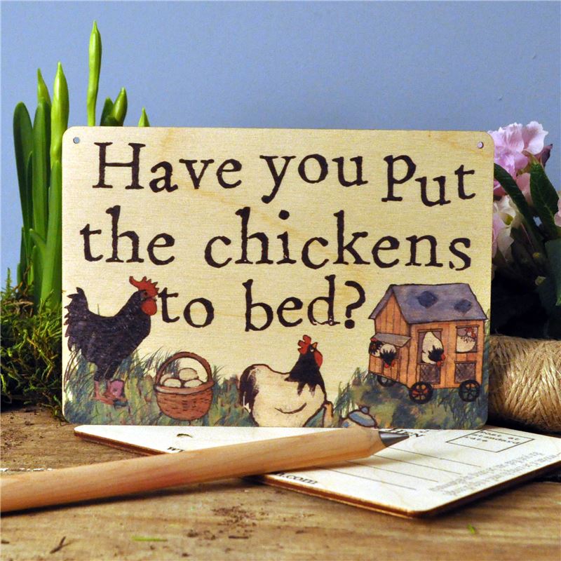 Order Sign Posts - Have You Put The Chickens To Bed?