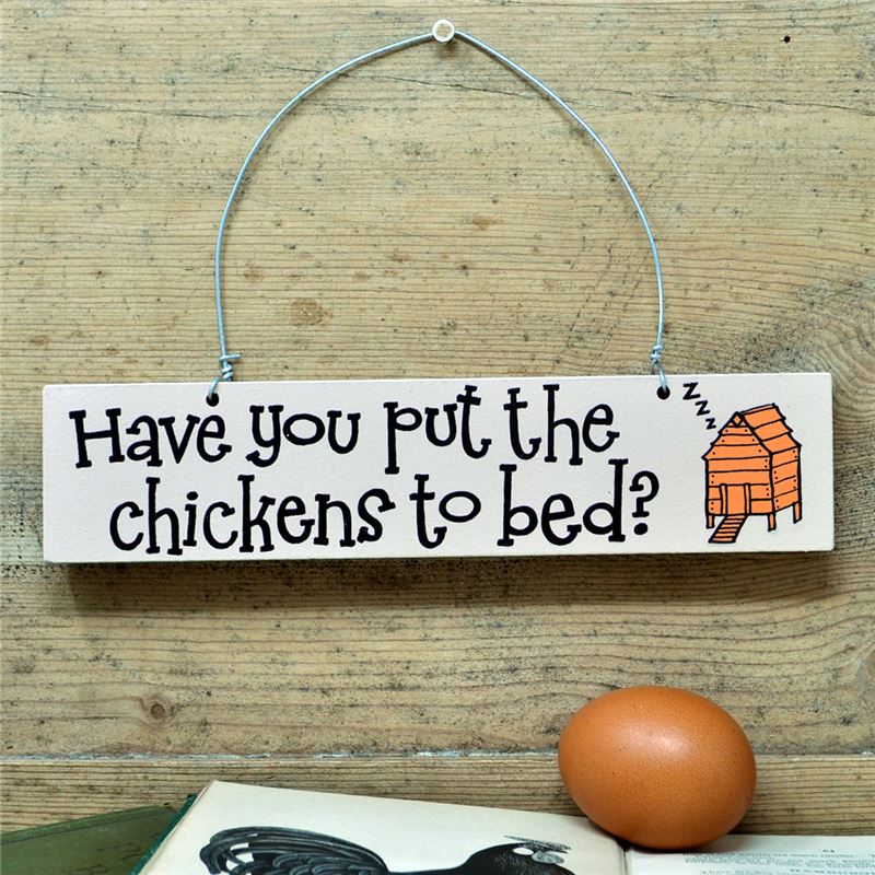 Order Hand Painted Wooden Sign:  Have you put the chickens to bed?