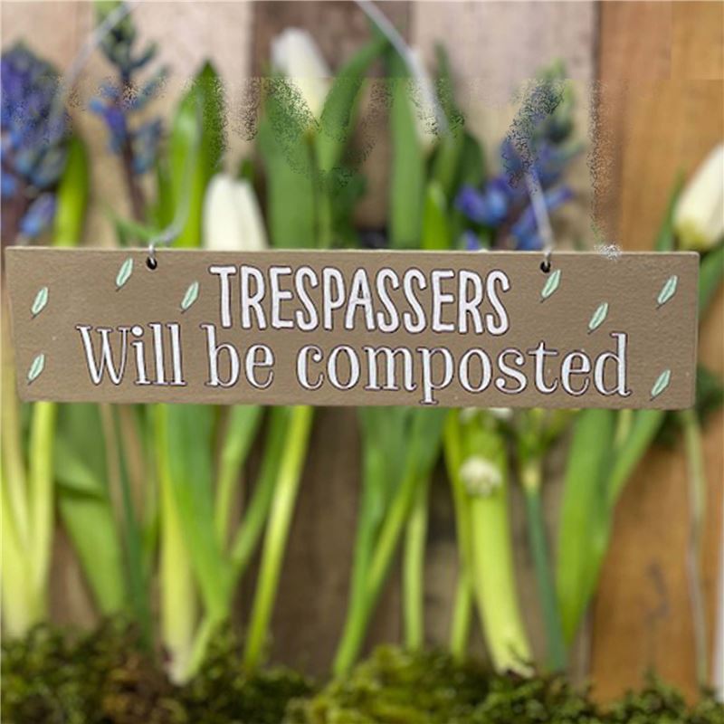 Order Trespassers will be composted