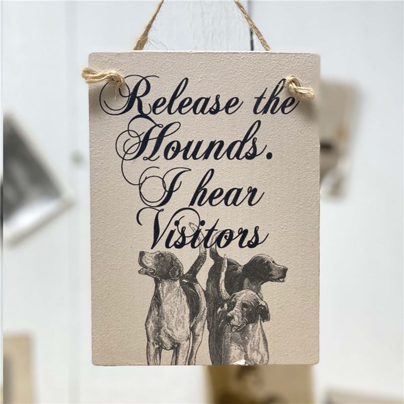 Wooden Sign: Release The Hounds