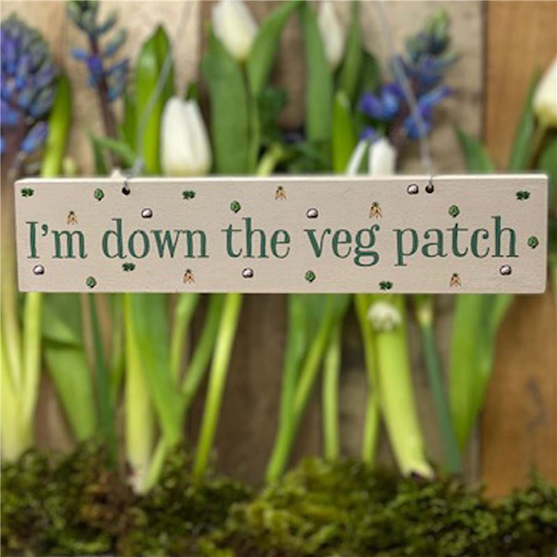 I‘m down the veg patch
