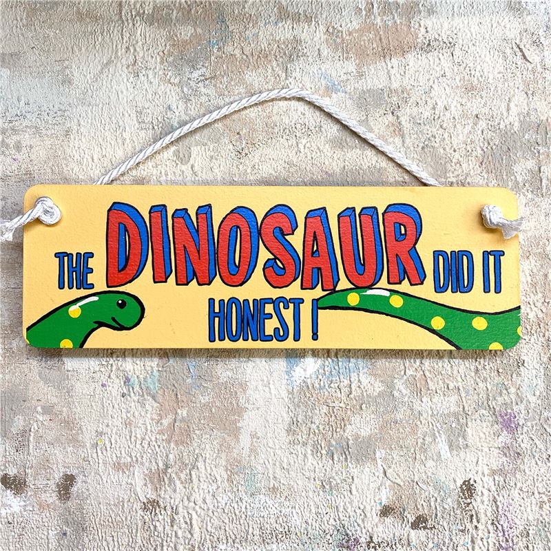 Hand Painted Wooden Door Sign:  The dinosaur did it